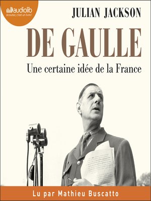 cover image of De Gaulle--Une certaine idée de la France